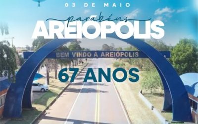 Parabéns, Areiópolis, pelos seus 67 anos de história!